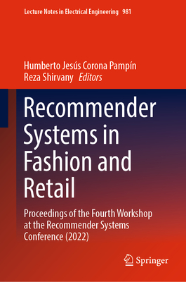 Recommender Systems in Fashion and Retail: Proceedings of the Fourth Workshop at the Recommender Systems Conference (2022) (Lecture Notes in Electrical Engineering, 981)