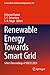 Renewable Energy Towards Smart Grid by Ashwani Kumar