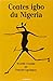 Contes igbo du Nigeria - de la brousse à la rivière