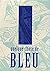 Quelque chose de bleu : Por...