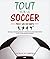 Tout sur le soccer pour les...
