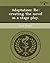 Adaptation: Recreating the novel as a stage play [by Lania Knight]