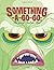Somethingagogo