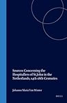 Sources Concerning the Hospitallers of St.John in the Netherlands, 14th-18th Centuries (Studies in the History of Christian Traditions, 80)