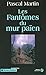LES FANTOMES DU MUR PAIEN (...