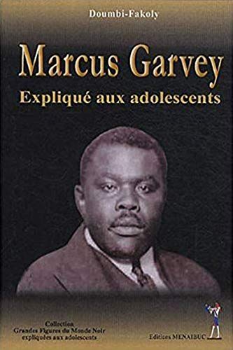 Marcus Garvey Expliqué aux adolescents (Paperback)