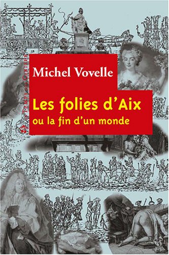 Les Folies d'Aix ou la fin d'un monde (Paperback)