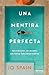 Una mentira perfecta by Jo Spain