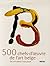 500 chefs-d'oeuvre de l'art belge