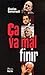 Ca va mal finir
