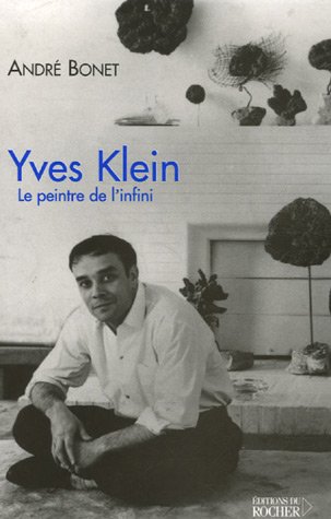 Yves Klein: Le peintre de l'infini (Paperback)