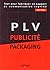 PLV, PUBLICITE, PACKAGING. ...