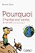 Pourquoi l'herbe est verte,...
