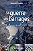 LA GUERRE DES BARRAGES (0000)
