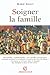 Soigner la famille (Hors Collection) by Marie Anaut