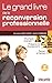 Le grand livre de la reconversion professionnelle by Christelle Capo-Chichi
