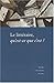 Le littéraire, qu'est-ce que c'est ? - [actes du colloque, 10... by Alain Goulet