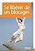 Se libérer de ses blocages