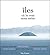 ILES OU LE VENT NOUS MENE