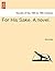 For His Sake. a Novel. Vol. I
