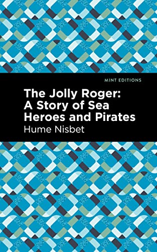 The Jolly Roger: A Story of Sea Heroes and Pirates (Hardcover)