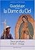 La Dame du Ciel, Guadalupe (Mexique) - Deux prodiges, le réci... by Jean Mathiot