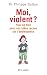 Moi, violent ? Pour en finir avec nos idées reçues sur l'adolescence (French Edition)
