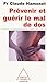 Prévenir et guérir le mal d...