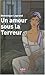 UN AMOUR SOUS LA TERREUR
