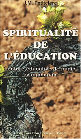 Spiritualité de l'éducation (French Edition)