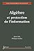 Algèbre et protection de l'information by Alain Poli