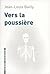 VERS LA POUSSIERE