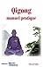 Qigong - Manuel pratique