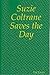 Suzie Coltrane Saves the Day by Ted Eaves