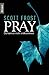 Pray - Du kannst nicht entk...