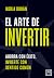 El arte de invertir: Ahorra...
