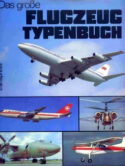 Das grosse Flugzeugtypenbuch. hrsg. von Wilfried Kopenhagen. Bearb. von Rolf Neustädt (Hardcover)