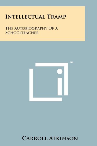 Intellectual Tramp: The Autobiography of a Schoolteacher (Paperback)