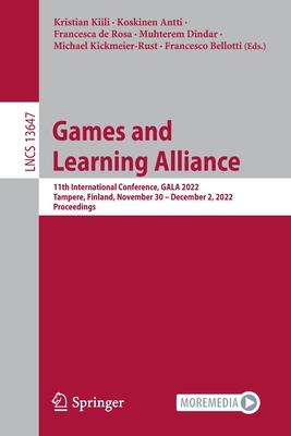 Games and Learning Alliance: 11th International Conference, GALA 2022, Tampere, Finland, November 30 – December 2, 2022, Proceedings (Lecture Notes in Computer Science)