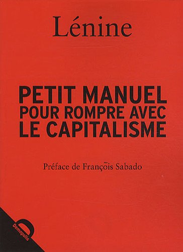 Petit manuel pour rompre avec le capitalisme (Paperback)