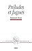 Préludes et fugues