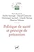 Politique de santé et princ...