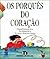 OS PORQUES DO CORACAO