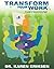 Transform Your Work: A Guid...