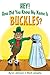 Hey! How Did You Know My Name Is Buckles? by Byron Johnson