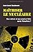 Maitriser le nucléaire : Qu...