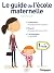 Le guide de l'école maternelle