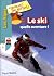 Le ski - quelle aventure !