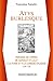 Atys burlesque, parodies de l'opéra de Quinault et Lully à la... by Françoise Rubellin