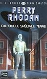 Perry Rhodan - numéro 276 Patrouille spéciale Terre Perry Rhodan - numéro 276 Patrouille spéciale Terre